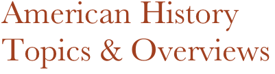 American History
Topics & Overviews