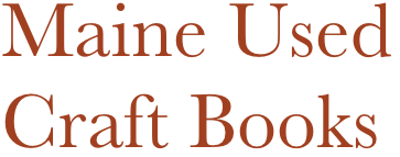    Maine Used 
    Craft Books