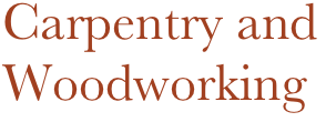 Carpentry and
Woodworking