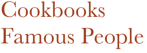 Cookbooks
Famous People