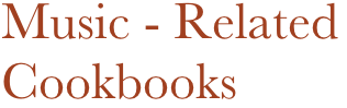 Music - Related
Cookbooks