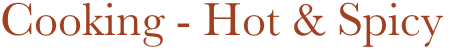 Cooking - Hot & Spicy