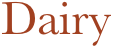 Dairy