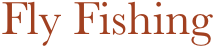 Fly Fishing