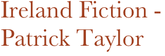 Ireland Fiction -Patrick Taylor