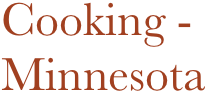 Cooking - 
Minnesota