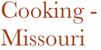 Cooking - 
Missouri