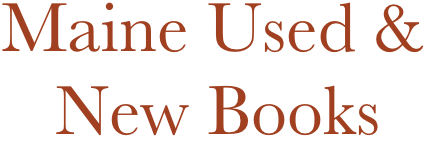   Maine Used &     
     New Books