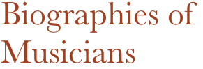 Biographies of
Musicians
