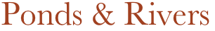 Ponds & Rivers