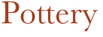 Pottery