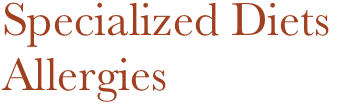 Specialized Diets
Allergies