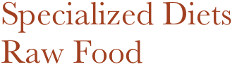 Specialized Diets
Raw Food