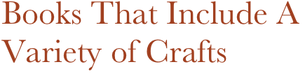 Books That Include A
Variety of Crafts