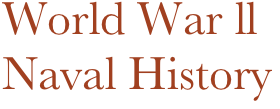 World War ll
Naval History