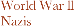 World War ll
Nazis