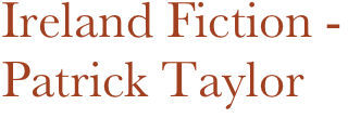 Ireland Fiction -Patrick Taylor